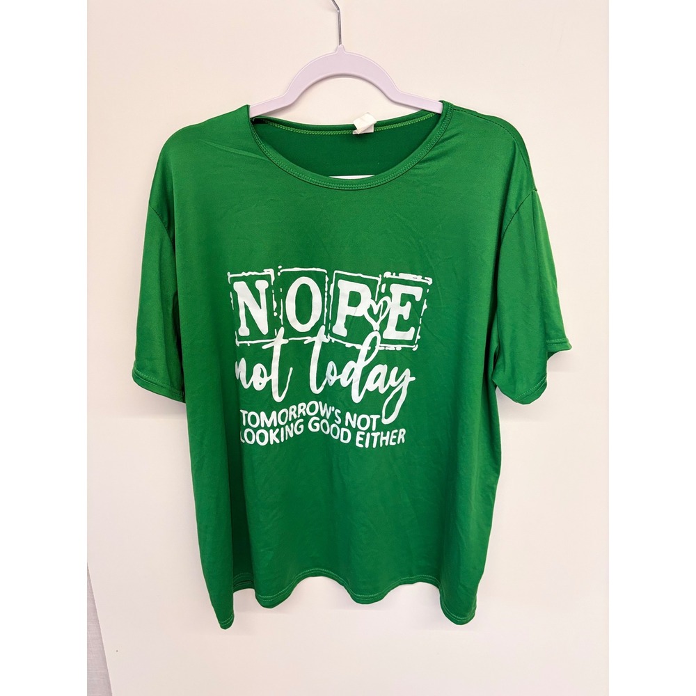 Sarcastic Humorous T-Shirt Nope Not Today Graphic Women 3XL Green